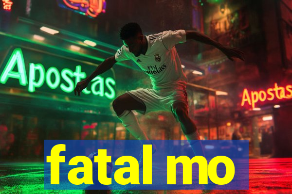 fatal mo